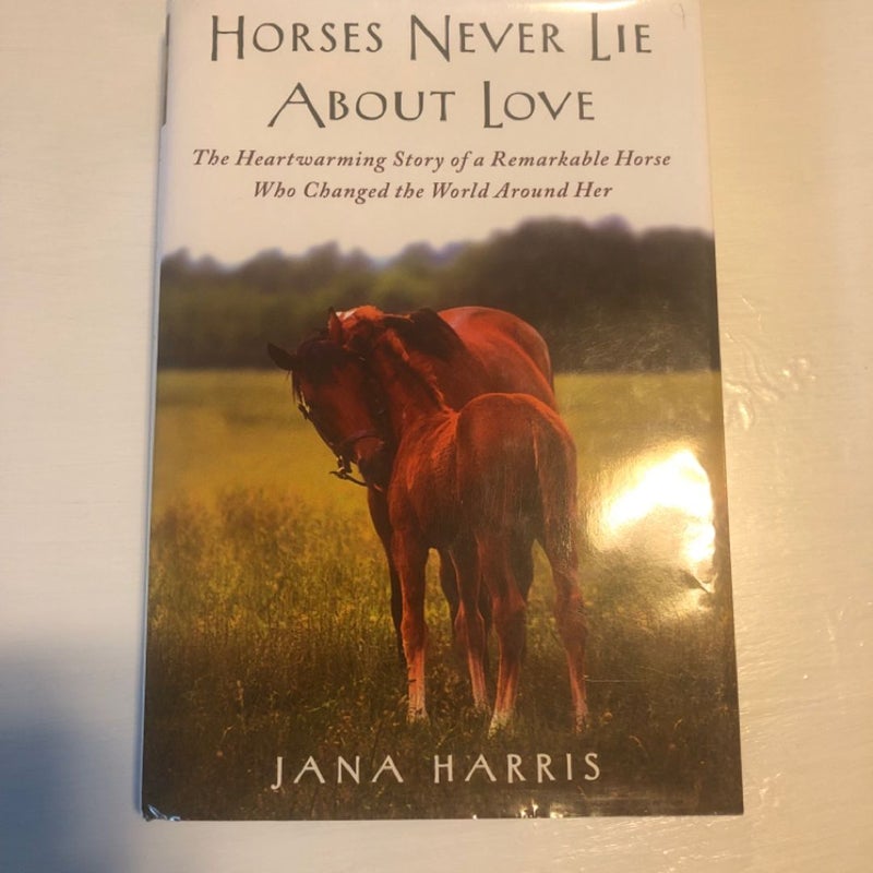 Horses Never Lie about Love