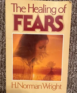 The Healing of Fears
