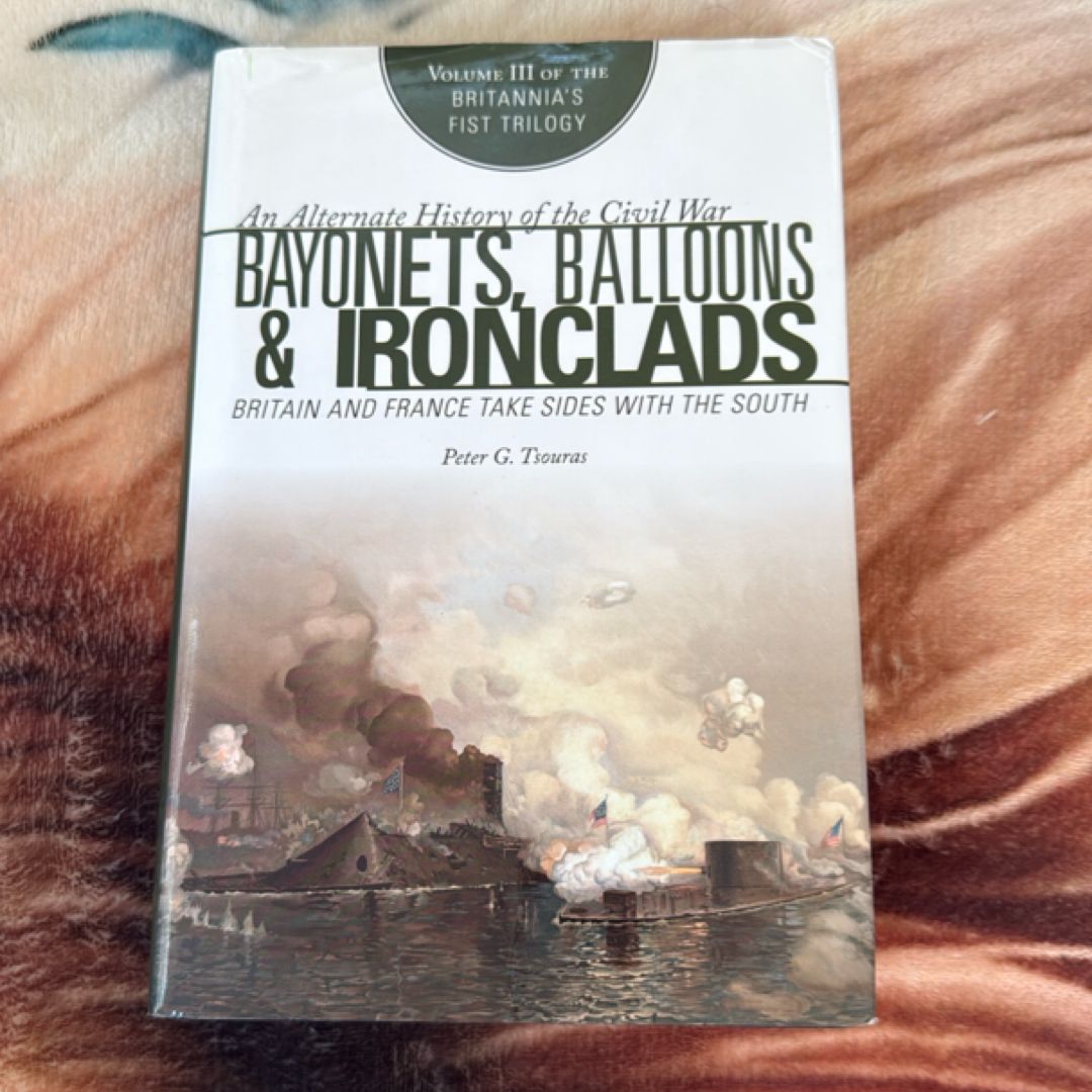 Bayonets, Balloons and Ironclads