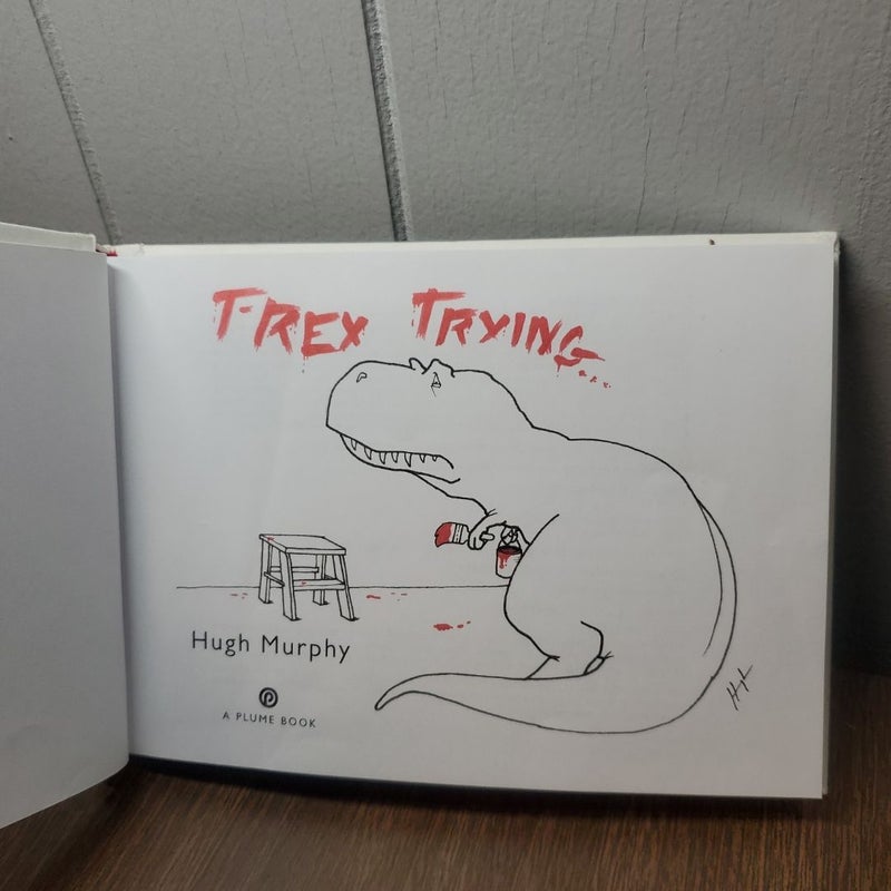 T-Rex Trying