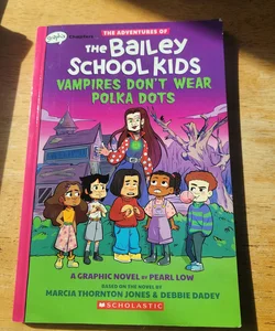 Vampires Don't Wear Polka Dots (the Adventures of the Bailey School Kids Graphic Novel #1)