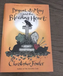 Bryant and May and the Bleeding Heart