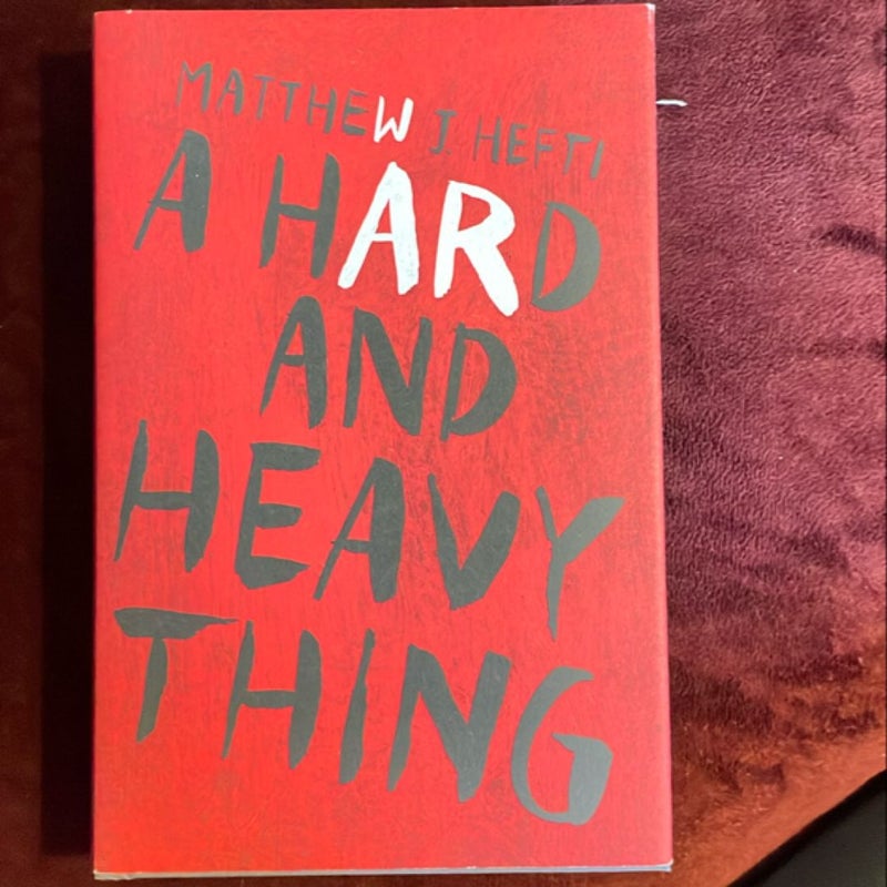 A Hard and Heavy Thing