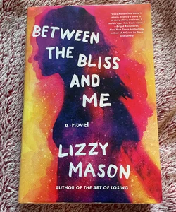 Between the Bliss and Me (Signed)