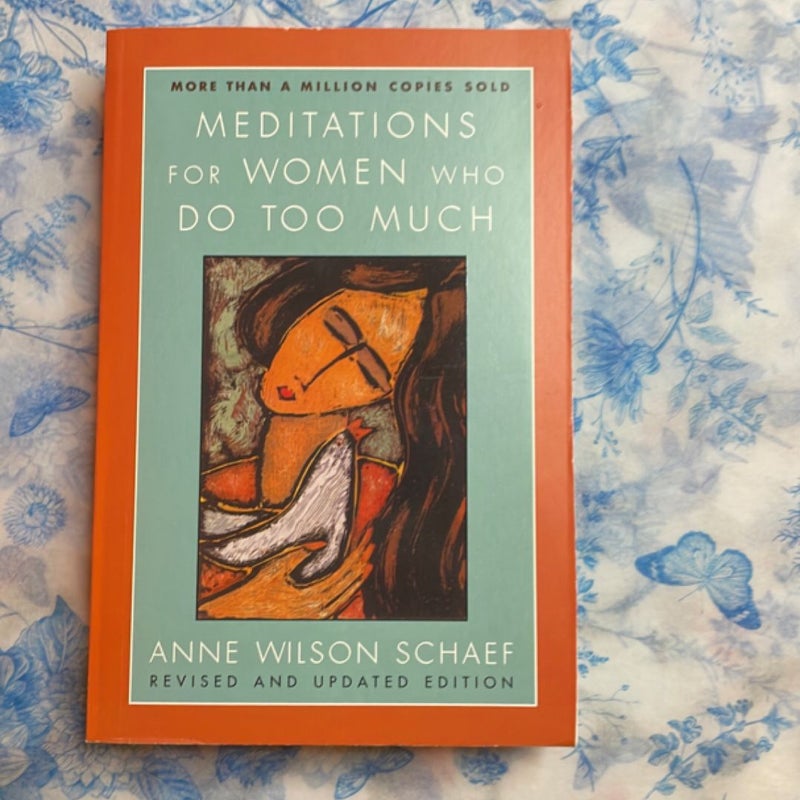Meditations for Women Who Do Too Much - 10th Anniversary
