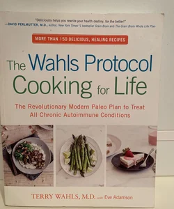 The Wahls Protocol Cooking for Life