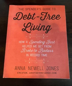 The Spender's Guide to Debt-Free Living