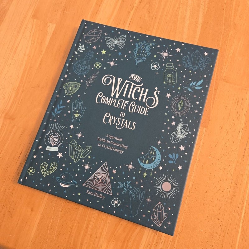 The Witch's Complete Guide to Crystals