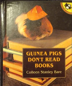 Guinea Pigs Can't Read Books