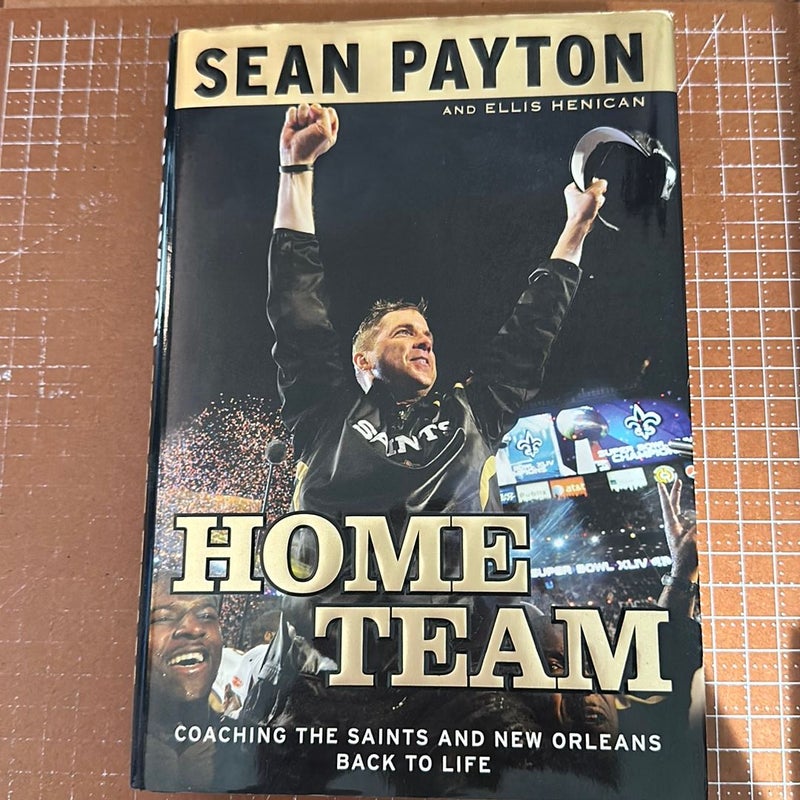 Home Team by Sean Payton, Ellis Henican