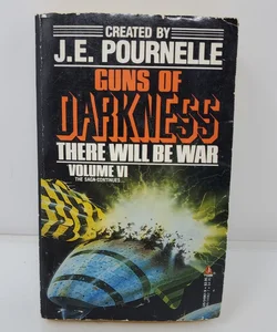 Guns of Darkness: There Will Be War