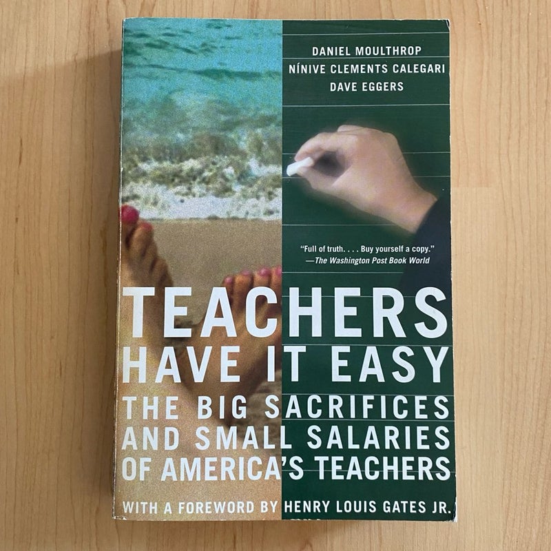 Teachers Have It Easy: The Big Sacrifices and Small Salaries of America's Teachers