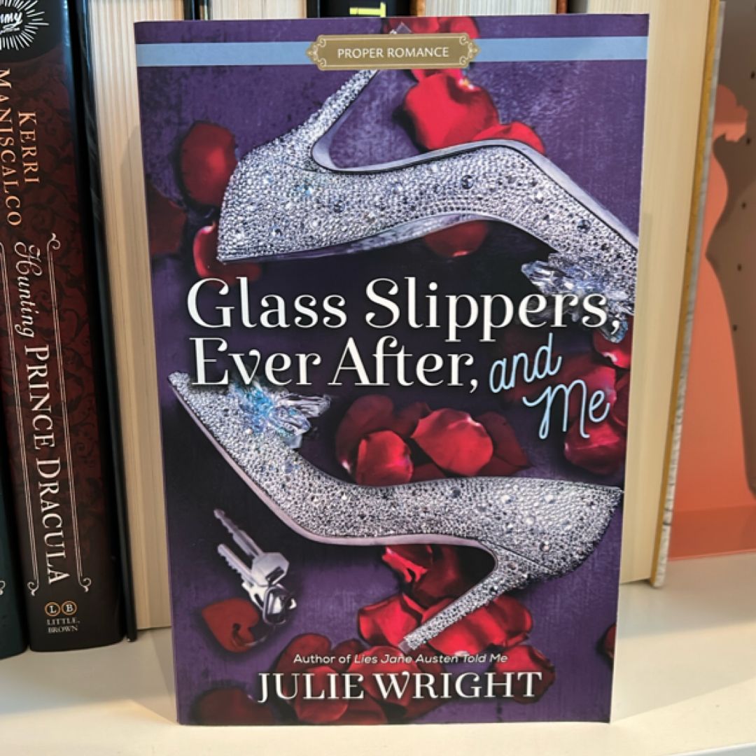 Glass Slipper, Ever After, and Me