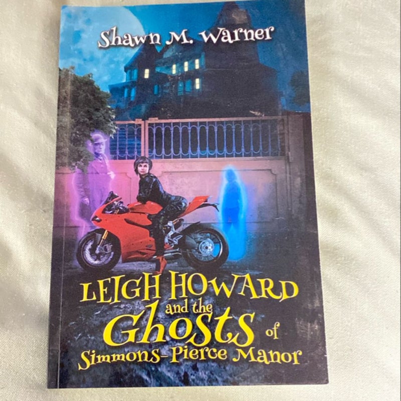 Leigh Howard and the Ghosts of Simmons-Pierce Manor