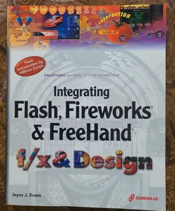 Integrating Flash, Fireworks and FreeHand F/X and Design