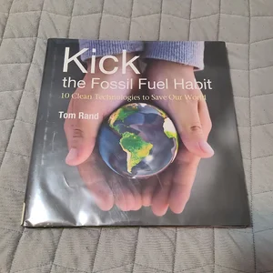 Kick the Fossil Fuel Habit