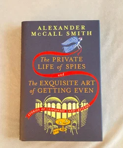 The Private Life of Spies and the Exquisite Art of Getting Even