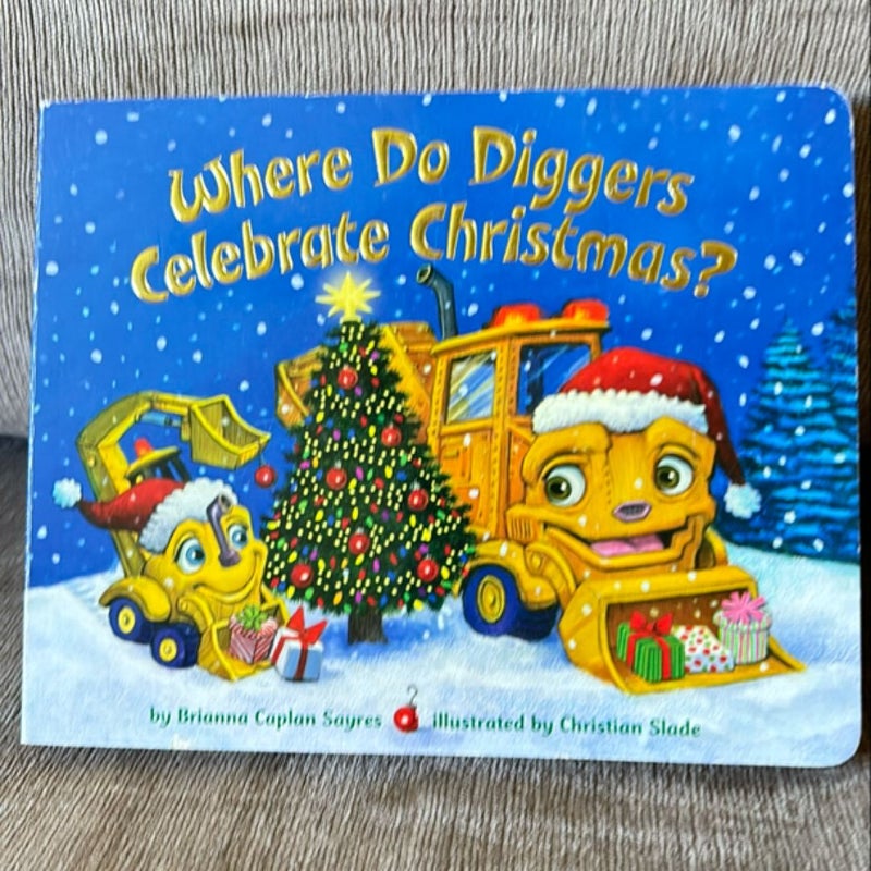 Where Do Diggers Celebrate Christmas? BOARDBOOK 