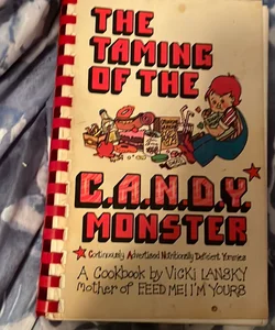 The Taming of the C.A.N.D.Y.* Monster