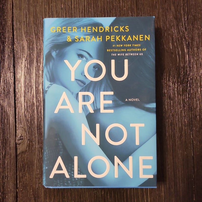 You Are Not Alone