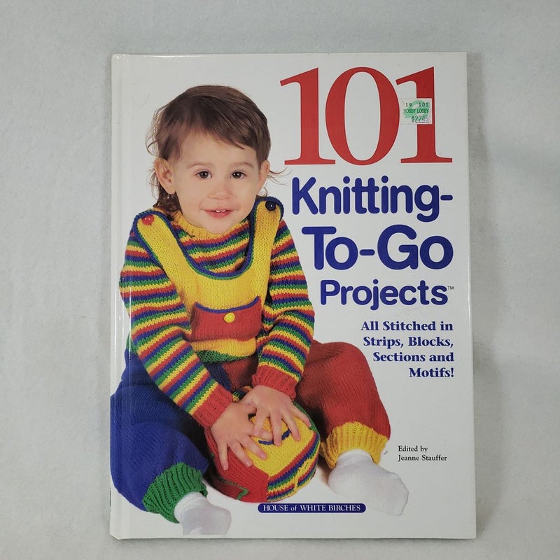 101 Knitting-to-Go Projects