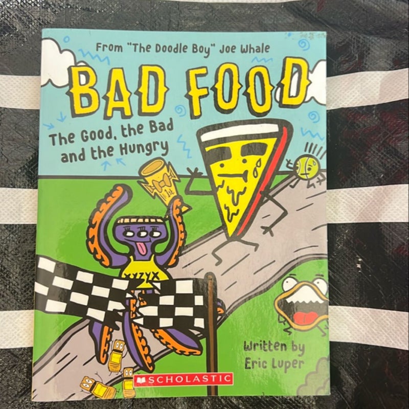 The Good, the Bad and the Hungry: from the Doodle Boy Joe Whale (Bad Food #2)