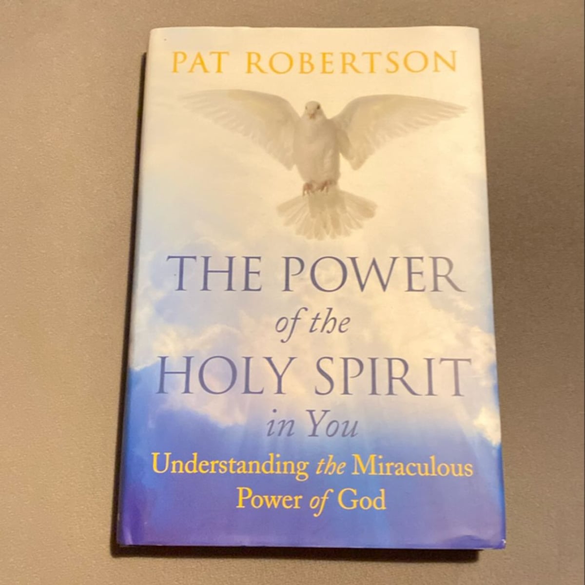 The Power of the Holy Spirit in You by Pat Robertson