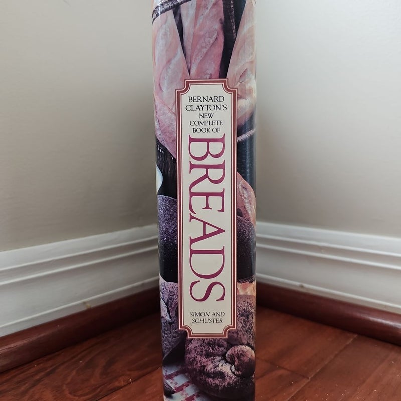 Bernard Clayton's New Complete Book of Breads