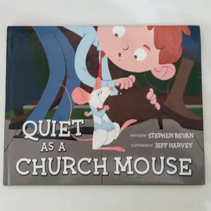 Quiet As a Church Mouse