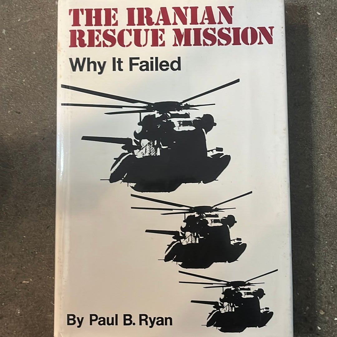 The Iranian Rescue Mission by Paul B. Ryan, Hardcover | Pangobooks