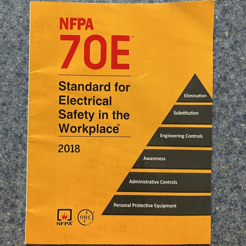 NFPA 70E®, Standard for Electrical Safety in the Workplace®, 2018 Edition