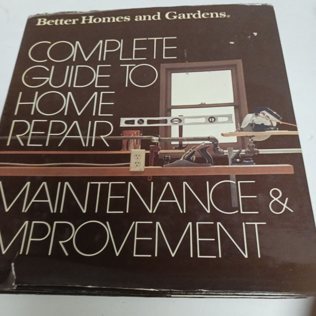 Better Homes and Gardens Complete Guide to Home Repair, Maintenance and ...
