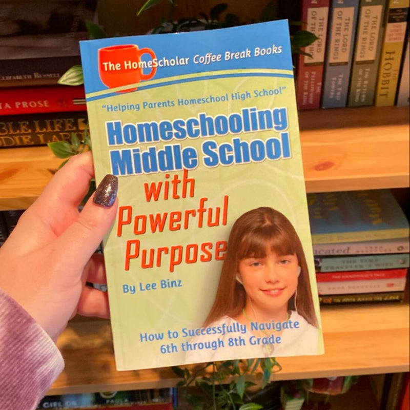 Homeschooling Middle School with Powerful Purpose