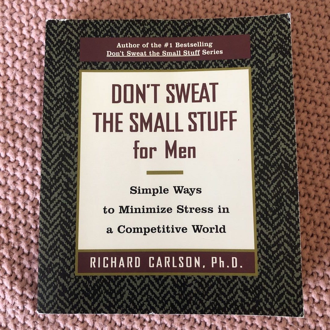 Don't Sweat the Small Stuff for Men