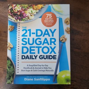 The 21-Day Sugar Detox Daily Guide