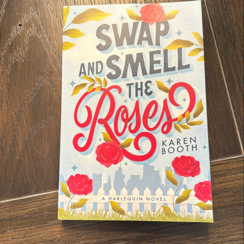 Swap and Smell the Roses