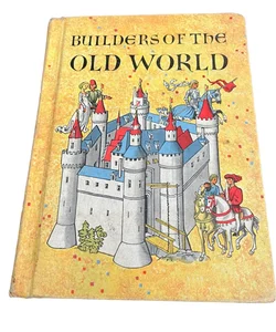 BUILDERS OF THE OLD WORLD