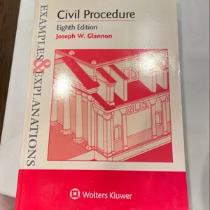 Examples and Explanations for Civil Procedure