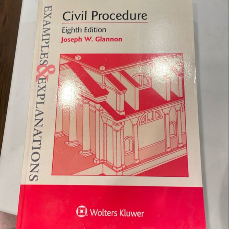 Examples and Explanations for Civil Procedure