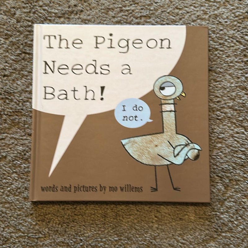 The Pigeon Needs a Bath! (Pigeon Series)