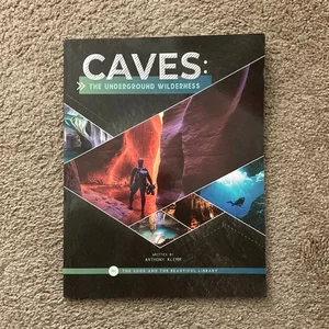 Caves - the Underground Wilderness