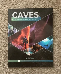 Caves: The Underground Wilderness