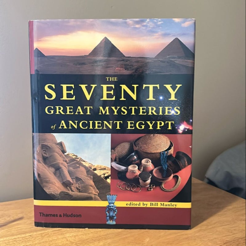 The Seventy Great Mysteries of Ancient Egypt