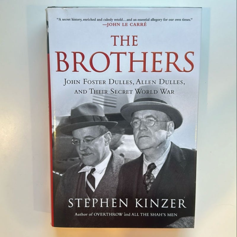 The Brothers: John Foster Dulles, Allen Dulles, and Their Secret World War