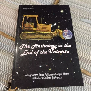 The Anthology at the End of the Universe