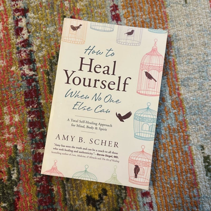 How to Heal Yourself When No One Else Can