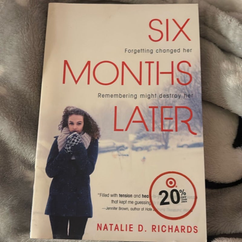 Six Months Later