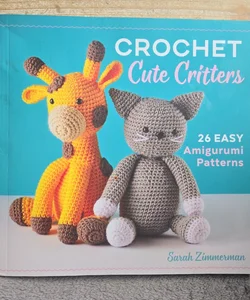 Crochet Cute Critters