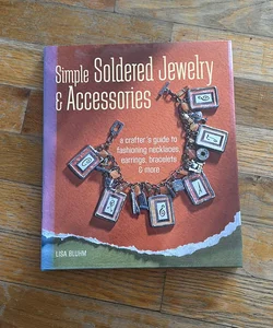 Simple Soldered Jewelry and Accessories