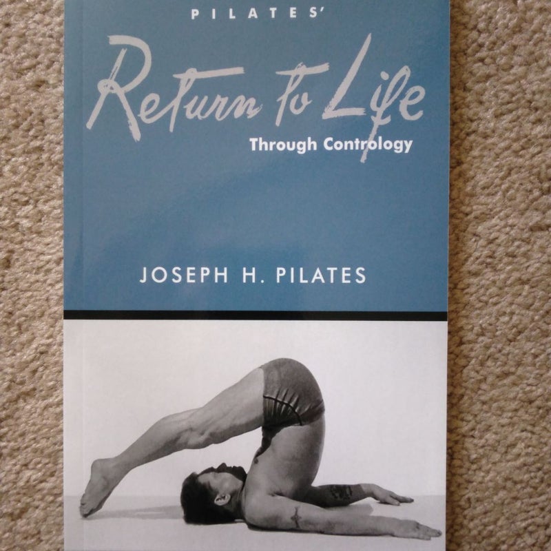 Return to Life Through Contrology